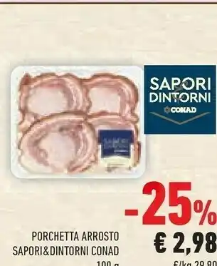 Conad Superstore Conad - Porchetta Arrosto Sapori E Dintorni 100 G offerta