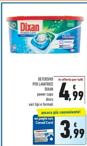 Conad Superstore Dixan Detersivo Per Lavatrice Power Caps Discs offerta