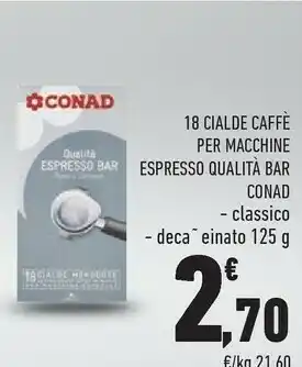 Conad Conad 18 Cialde Caffe Classico Per Macchine 125g offerta