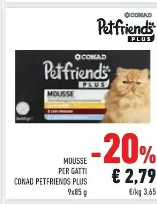 Conad Superstore Mousse Per Gatti Petfriends Plus offerta