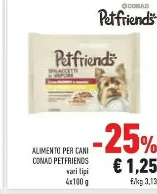 Conad Superstore Conad Alimento Per Cani Petfriends offerta