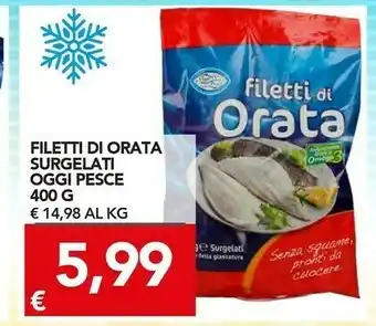 TuoDi Oggi pesce Filetti Di Orata offerta