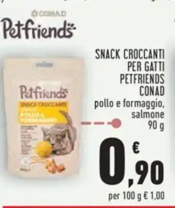 Conad Petfriends Conad Snack Croccanti Per Gatti pollo e formaggio, salmone 90 g offerta