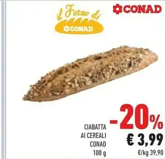 Conad Superstore Conad Ciabatta Ai Cereali offerta