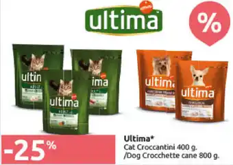 Saponi e profumi -25% Ultima Cat Croccantini 400g/Dog Crocchette cane 800g offerta