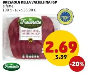 PENNY Le Freschette Bresaola Della Valtellina IGP 100 g offerta