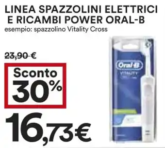 Coop Oral-B Linea Spazzolini Elettrici e ricambi power offerta