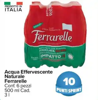 Carrefour Ferrarelle Acqua Effervescente Naturale 6 pezzi 500 ml Cad. 3 l offerta