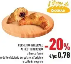 Conad Conad cornetto integrale al frutti di bosco offerta