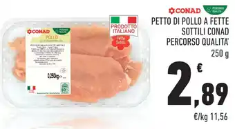 Conad Conad Percorso Qualità Petto di pollo a fette sottili 250 g offerta