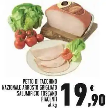 Conad Piacenti Petto di Tacchino Nazionale Arrosto Grigliato Salumificio Toscano offerta