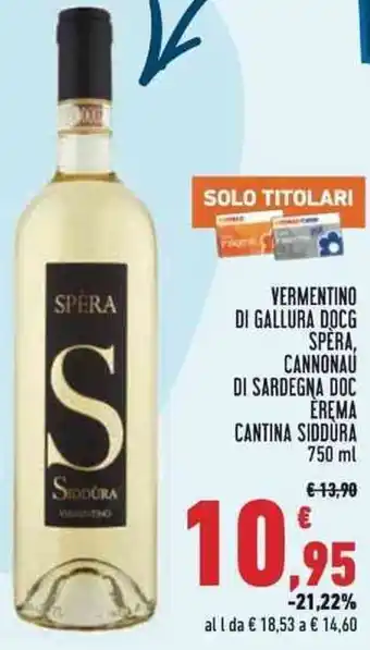 Conad Spèra Vermentino Di Gallura DOCG, Erema Cantina Siddùra Cannonau Di Sardegna DOC 750 ml offerta