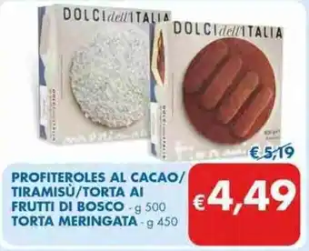 MD Discount Profiteroles al cacao/tiramisù/torta ai frutti di bosco 500 g / Torta Meringata 450 g offerta