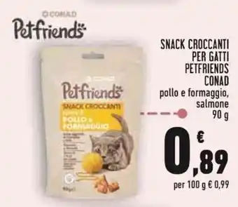 Conad Conad Petfriends Snack Croccantini Per Gatti 90 g offerta