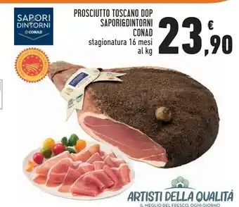 Conad Superstore Conad prosciutto toscano dop sapori & dintorni offerta