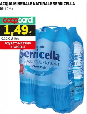 Coop Serricella Acqua Minerale Naturale 2 litri x 6 offerta