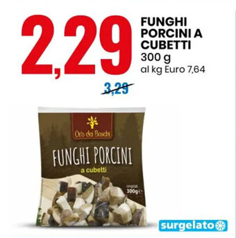 Eurospin Funghi Porcini a Cubetti 300 g offerta