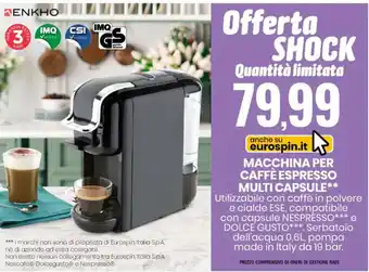 Eurospin Enkho Macchina per Caffè Espresso Multi Capsule offerta