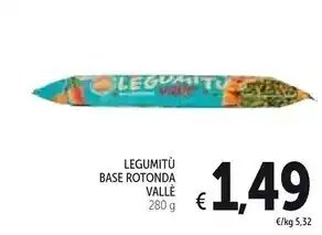 Spazio Conad Vallè legumitu base rotonda offerta