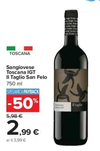 Carrefour Il Taglio San Felo Sangiovese Toscana IGT 750 ml offerta