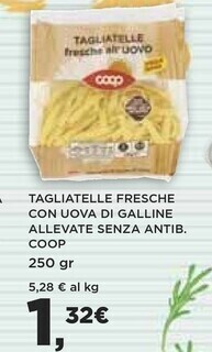 Coop Coop tagliatelle fresche con uova di galline allevate senza antib offerta
