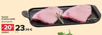 Carrefour Trancio di pesce spada offerta