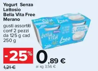 Carrefour Yogurt Senza Lattosio Bella Vita Free Merano 2 pezzi 125 g cad 250 g offerta