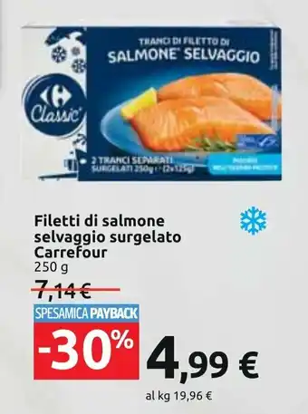 Carrefour Carrefour Filetti di salmone selvaggio surgelato 250 g offerta