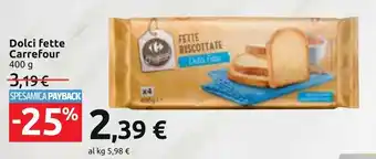 Carrefour Carrefour Dolci fette 400 g offerta