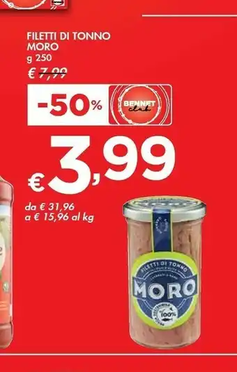 Bennet Moro Filetti Di Tonno All'Olio Di Oliva 250 G(ml) offerta
