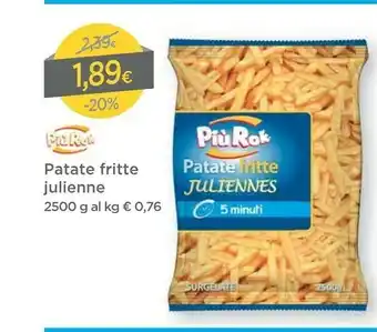 DPiù Più rok Piu Rok Patate Fritte Julienne offerta