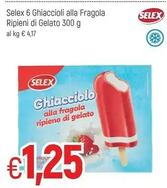 Famila Selex Ghiaccioli Alla Fragola Ripieni Di Gelato 300 G(ml) offerta