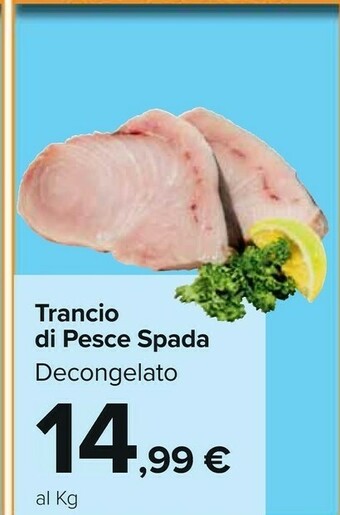 Carrefour Market Trancio Di Pesce Spada offerta