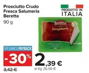 Carrefour Beretta Prosciutto Crudo Fresca Salumeria offerta
