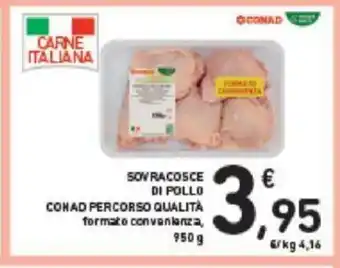 Conad Conad Percorso Qualità Sovracosce Di Pollo 950 g offerta