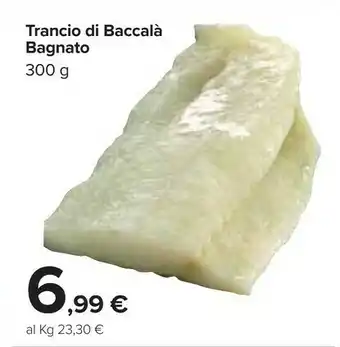 Carrefour Market Trancio Di Baccala Bagnato offerta