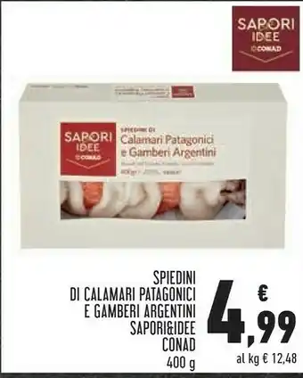 Conad Conad Spiedini Di Calamari Patagonici E Gamberi Argentini Sapori&Ide offerta