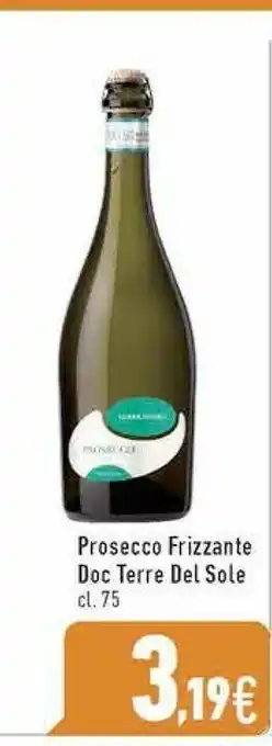 C+C Italmarket Terre del sole Prosecco Frizzante offerta