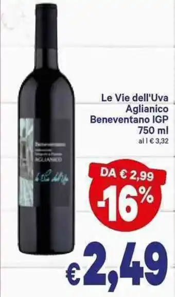 A&O Le Vie dell'Uva Aglianica Beneventano IGP 750ml offerta