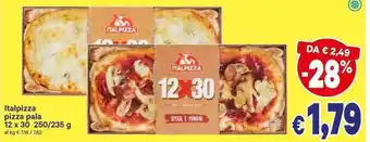 A&O Italpizza pizza pala 12x30 250/235g offerta