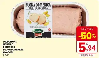 Iperal Amadori Polpettone Morbido e Gustoso Buona Domenica 700 g offerta