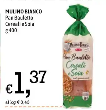 Famila Mulino Bianco Pan Bauletto Cereali e Soia 400 g offerta