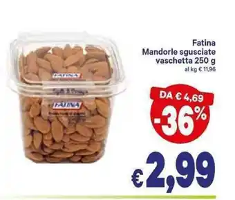 A&O Fatina Mandorle sgusciate vaschetta 250g offerta