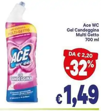 A&O Ace WC Gel Candeggina Multi Getto 700ml offerta