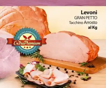 Extra Supermercati Levoni Gran Petto Tacchino Arrosto al Kg offerta