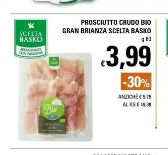 Basko Scelta Basko Prosciutto Crudo Bio Gran Brianza offerta