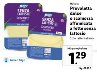 Lidl Merivio Provoletta dolce o scamorza affumicata a fette senza lattosio 100 g confezione offerta
