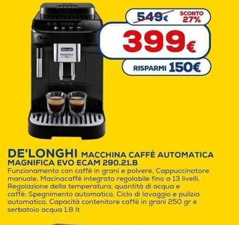 Euronics De'LOnghi Macchina Caffè Automatica Magnifica EVO Ecam 290.21.B offerta