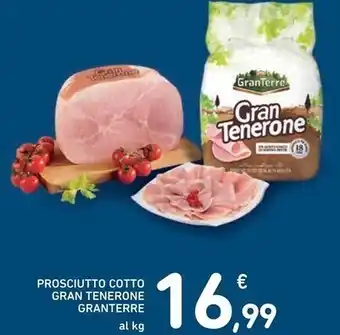 Spazio Conad Granterre - prosciutto cotto gran tenerone offerta