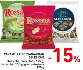 Spazio Conad CARAMELLE ROSSANA/GRAN SELEZIONE classiche, cioccolato, 175 g. pistacchio 135 g, gran selezione 175 g offerta